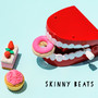 Skinny Beats