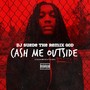 Cash Me Outside (#CashMeOutside) [Explicit]