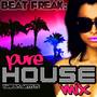 Beat Freak: Pure House Mix