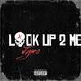 Look up 2 me (Explicit)