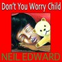 Don't You Worry Child (Explicit)