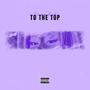 To The Top (Explicit)