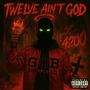 Twelve Ain't God (Single Version) [Explicit]
