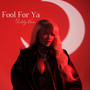 Fool for Ya (Explicit)