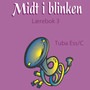 Midt I Blinken - Tuba Bb/C - Lærebok 3