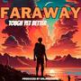 FARAWAY (Explicit)