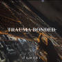 TRAUMA BONDED (Explicit)