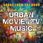 Songs from the Hood - Urban Movie and TV Music