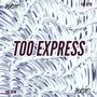 Too Express