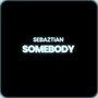 Somebody