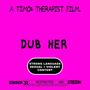 DUB HER (feat. Dishonor & Steezon) [Explicit]