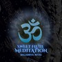 Sweet Flute Meditation (A Brain Massage Music)