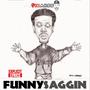 Funny Saggin (feat. The Verbadelycks, The South Dallas Lincoln High & Humanities Mass Choir & PiKy The Poet) [The High School Hater Song Version 2.0] [Explicit]