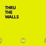 THRU THE WALLS (feat. K-Yall) [Explicit]