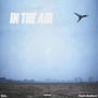 In the air (feat. St3v & Tochi Bedford) [Explicit]