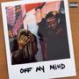 Off My Mind (feat. Savag3 Dinero) [Explicit]