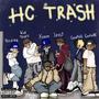 HC TRASH (feat. GoatWG, Kid Tears, EmilioHC, JOSST, Yerena & ANDRO GV) [Explicit]