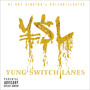 Y.S.L. (Yung Switch Lanes)