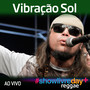 Vibração Sol no #ShowlivreDay+ (Ao Vivo)