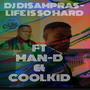 LIFE IS SO HARD (feat. MAN-D & COOLKID)