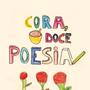 Cora, Doce Poesia