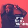 Lift Up the Sky (Anything)