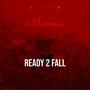 Ready 2 Fall (Explicit)