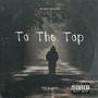 To The Top (Explicit)