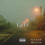 Left (feat. Faz0 & Pviewsins) [Explicit]