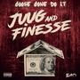 Juug & Finesse (Explicit)