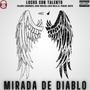 Mirada de diablo (feat. loco nalu, Pájaro cabrones & el pinche grifo) [Explicit]