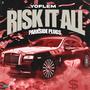 Risk It All (feat. ParkSide Plug$) [Explicit]