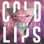 Cold Lips