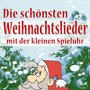 Die schönsten Weihnachtslieder mit der kleinen Spieluhr