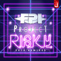 Risky (2018 Remixes)
