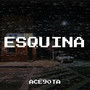 Esquina (Explicit)