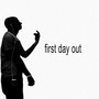 First Day Out (Explicit)