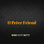 O Peter Friend (Explicit)