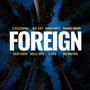 Foreign (feat. William Cata, Ms. Day, Rommie Brown, Ahmad Smith, Godfearin, 21 Staydown, Melli Isha & A'sha)