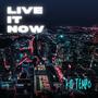 Live It Now (Live)