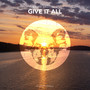 Give It All