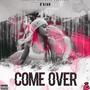 Come Over (Explicit)