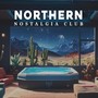 Northern Nostalgia Club