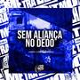 Sem Aliança no Dedo (Explicit)