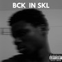 BCK IN SKL (Explicit)