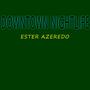 Downtown nightlife (feat. Ester Azeredo)