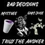 Bad Decisions (feat. Mxttgee & GMC Juice) [Explicit]