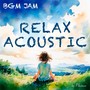 BGM JAM -Relax Acoustic-