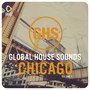 Global House Sounds - Chicago, Vol. 1