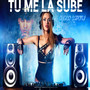 Tu Me la Sube (Explicit)